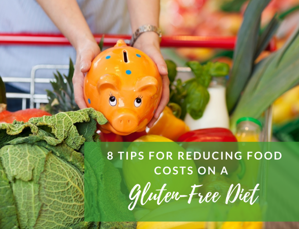 8 Tips for Reducing Food Costs on a Gluten-Free Diet